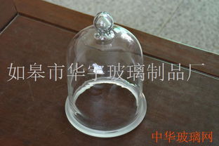 玻璃元结钟罩 产品解析、价格指南与优质厂家推荐——以如皋市华宇玻璃制品厂为例